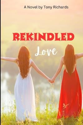 Rekindled Love - Tony Richards - cover