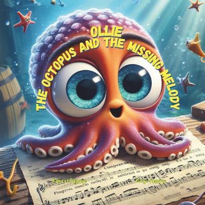 Ollie The Octopus and the Missing Melody - Diego Tamayo,Daneel Tamayo - cover