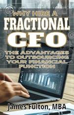 Why Hire a Fractional CFO: The Advantages to Outsourcing Your Financial Function