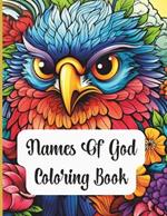 34 Names Of God Coloring Book: Fun Coloring Pages with Names Of God For All Ages