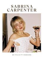 Sabrina Carpenter: A Visual Symphony: Coffee Table Book