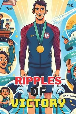 Ripples of Victory: The Swimming Legend Inspirational Story For Teenagers - Cy David - cover