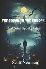 The Clown in the Church and Other Spooky Tales