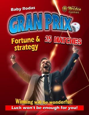 Gran Prix - The Game Book: Having Luck Will Not Be Enough for You - Roby P,Baby Rodas - cover