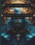 Mechanical Wings: Steampunk Bird Designs Vol. 1: Adult Coloring Book