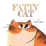 Fatty Cat: A Funny Book About Being Owned By A Kitty