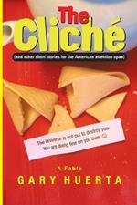 The Cliche (and other short stories for the American attention span)