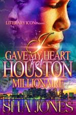 I Gave My Heart To A Houston Millionaire