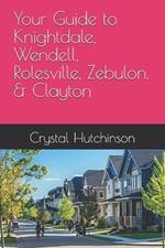 Your Guide to Knightdale, Wendell, Rolesville, Zebulon, & Clayton