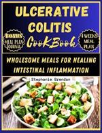 Ulcerative Colitis Cookbook: Wholesome Meals for Healing Intestinal Inflammation