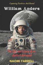 William Anders: The Life and Legacy of an Apollo 8 Astronaut