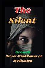 The Silent: Secret Mind Power of Meditation