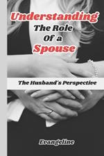 Understanding the role of a spouse: The Husband's perspective