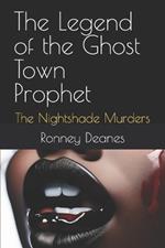 The Legend of the Ghost Town Prophet: The Nightshade Murders