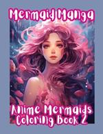 Mermaid Manga: Anime Mermaids Coloring Book 2