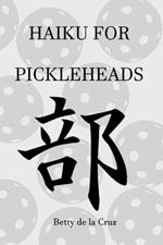 Haiku for PickleHeads