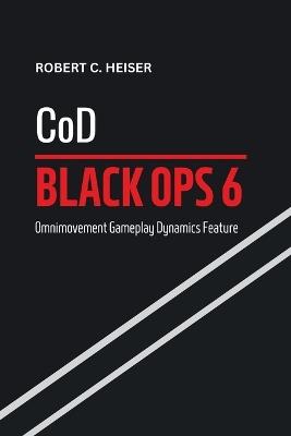 CoD: Black Ops 6: Omnimovement Gameplay Dynamics Feature - Robert C Heiser - cover