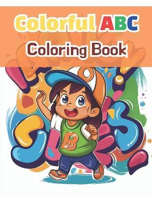 Colorful ABC Coloring Book: ABC Explorer: Coloring Book with Words and Illustrations - Newsun S - cover