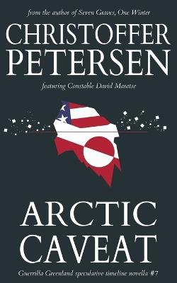 Arctic Caveat: A Constable Maratse Stand Alone novella - Christoffer Petersen - cover