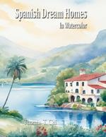 Spanish Dream Homes in Watercolor