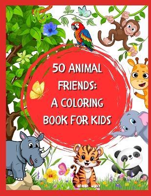 50 Animal Friends: A Coloring Book for Kids: by Smarty Fox - Smarty Fox - cover