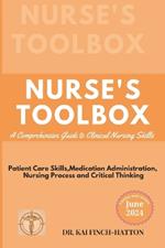 Nurse's Toolbox: A Comprehensive Guide to Clinical Nursing Skills