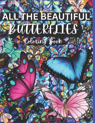 all the beautiful butterflies: a kid coloring book - Khaleelah Bowman - cover