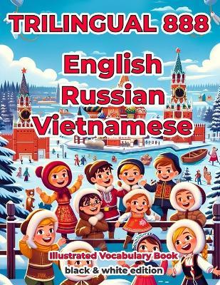 Trilingual 888 English Russian Vietnamese Illustrated Vocabulary Book: Help your child become multilingual with efficiency - Evelyn Nekrasova - cover