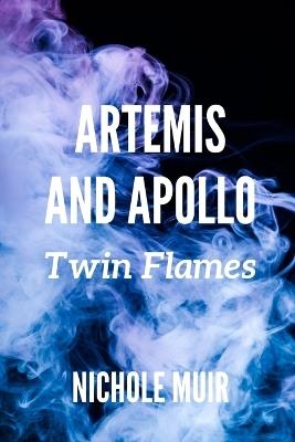 Artemis and Apollo: Twin Flames - Nichole Muir - cover