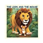 The Lion and the Mouse: A Tale of Friendship: Kids Story Book