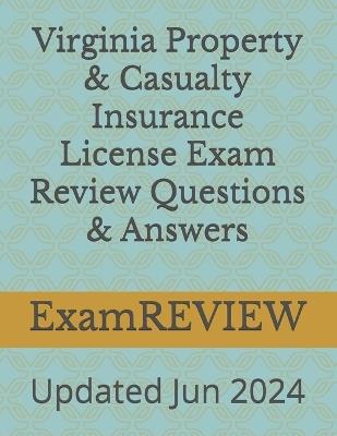 Virginia Property & Casualty Insurance License Exam Review Questions & Answers - Mike Yu,Examreview - cover