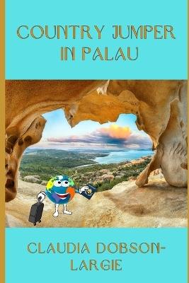 Country Jumper in Palau - Claudia Dobson-Largie - cover