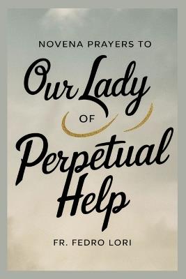 Novena Prayers to Our Lady of Perpetual Help - Fedro Lori - cover