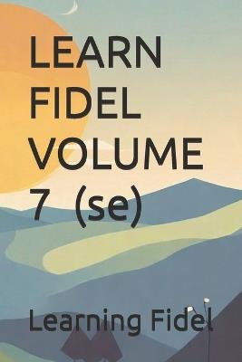 LEARN FIDEL VOLUME 7 ? (se) - Learning Fidel - cover