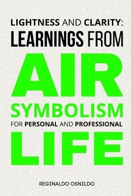 Lightness and Clarity: Learnings from Air Symbolism for Personal and Professional Life - Reginaldo Osnildo - cover