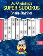 Dr. Grandma's Super Sudokus: Brain-Baffles Large Print
