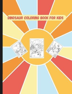 Dinosaur Coloring Book for Kids Ages 4-8: Fun and Engaging Dino Designs - K D Cavallaro - cover