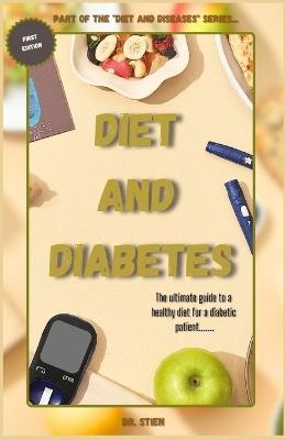 Diet and Diabetes: The ultimate guide to a healthy diet for a diabetic patient - Stien - cover