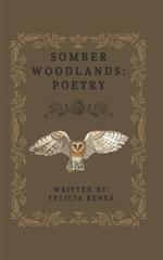 Somber Woodlands: Poetry
