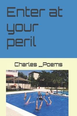 Enter at your peril: more rhymes - Charles _Poems - cover