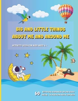 Big and little things about me and around me: Kids activity book for ages 6 and above - Bunny Prints - cover