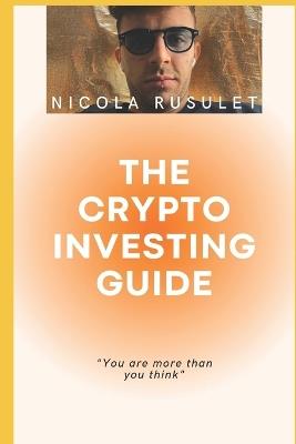 The Crypto investing guide - Nicola Rusulet - cover