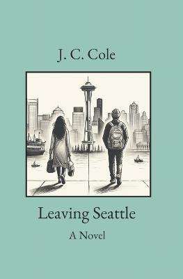 Leaving Seattle - J C Cole - cover