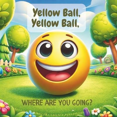 Yellow Ball, Yellow Ball, Where Are You Going? - Murugesan Ramachandran - cover