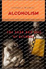Alcoholism: The good and evil of alcohol