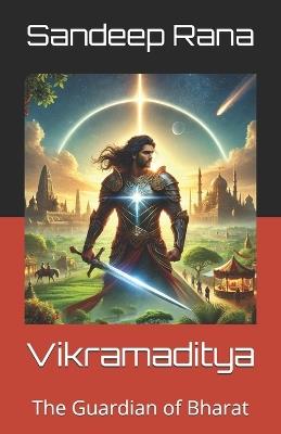 Vikramaditya: The Guardian of Bharat - Sandeep Rana - cover