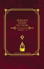 Serious Flash Fiction: Volume 1-10