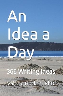 An Idea a Day: 365 Writing Ideas - Valerie Hockert - cover