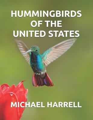 Hummingbirds of the United States - Michael Harrell - cover