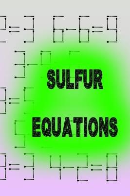 Sulfur Equations: Master the Art of One-Move Matchstick Puzzles - Raouf Raf - cover